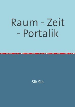 Raum – Zeit – Portalik von Singh,  Jan