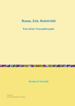 Raum, Zeit, Relativität von Schmidt,  Dr. Reinhard