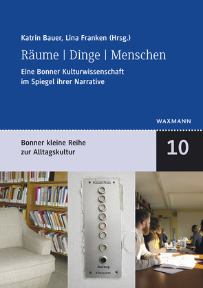 Räume | Dinge | Menschen von Bauer,  Katrin, Franken,  Lina