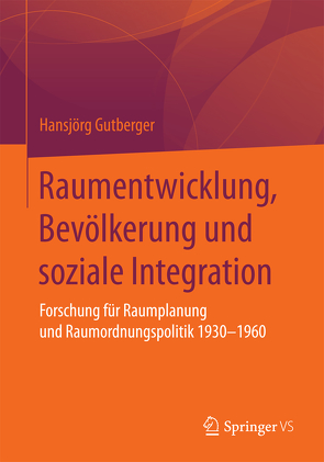 Raumentwicklung, Bevölkerung und soziale Integration von Gutberger,  Hansjörg