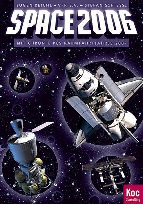 Raumfahrt-Jahrbuch (VFR e.V.) / Space 2006 von Reichl,  Eugen, Schiessl,  Stefan, Schmidt,  Bernhard