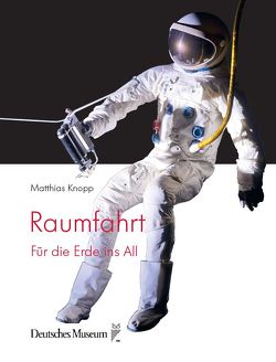 Raumfahrt von Knopp,  Matthias