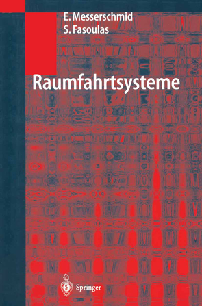 Raumfahrtsysteme von Fasoulas,  Stefanos, Messerschmid,  Ernst