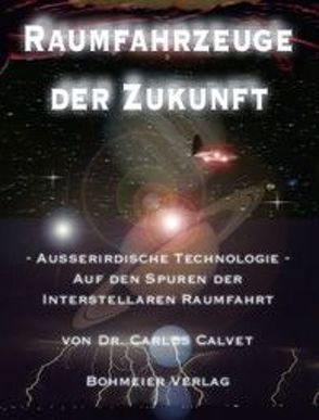 Raumfahrzeuge der Zukunft von Calvet,  Carlos
