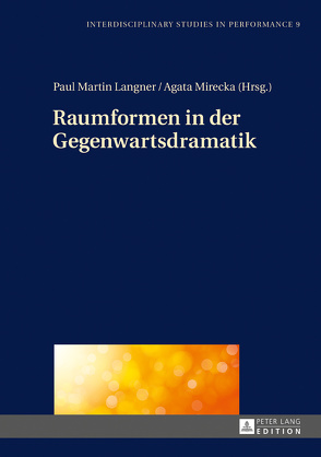 Raumformen in der Gegenwartsdramatik von Langner,  Paul Martin, Mirecka,  Agata