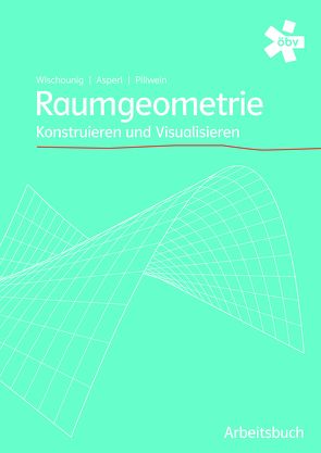 Raumgeometrie Lösungen von Asperl,  Andreas, Pillwein,  Gerhard, Wischounig,  Michael