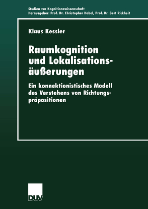 Raumkognition und Lokalisationsäußerungen von Kessler,  Klaus