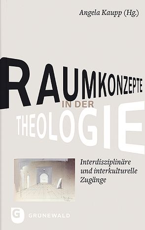 Raumkonzepte in der Theologie von Kaupp,  Angela, Spans,  Andrea