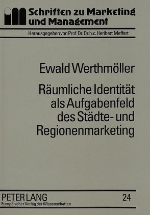 Räumliche Identität als Aufgabenfeld des Städte- und Regionenmarketing von Werthmöller,  Ewald