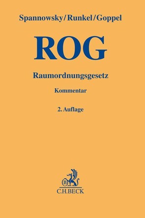 Raumordnungsgesetz (ROG) von Goppel,  Konrad, Runkel,  Peter, Spannowsky,  Willy