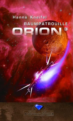 Raumpatrouille Orion 3. Band von Kneifel,  Hanns