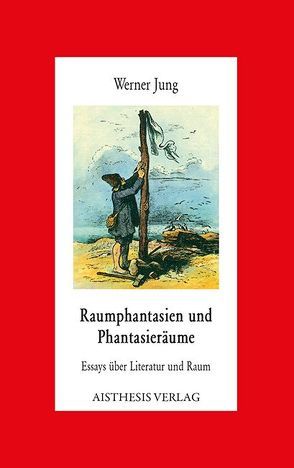 Raumphantasien und Phantasieräume von Jung,  Werner
