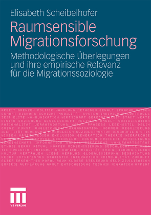 Raumsensible Migrationsforschung von Scheibelhofer,  Elisabeth