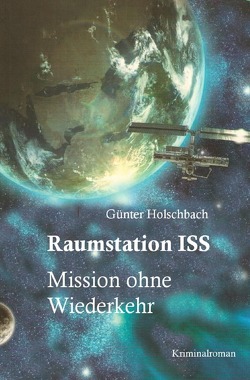 Raumstation ISS von Holschbach,  Günter