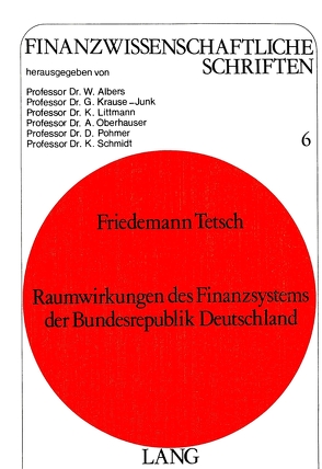 Raumwirkungen des Finanzsystems der Bundesrepublik Deutschland von Tetsch,  Friedemann