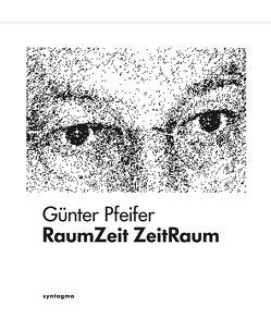 RaumZeit ZeitRaum von Pfeifer,  Günter