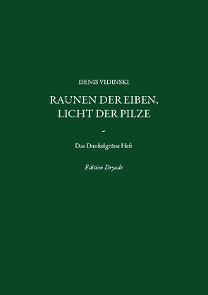 Raunen der Eiben, Licht der Pilze von Vidinski,  Denis