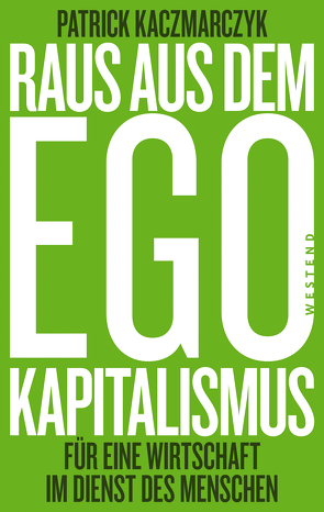 Raus aus dem Ego-Kapitalismus von Kaczmarczyk,  Patrick