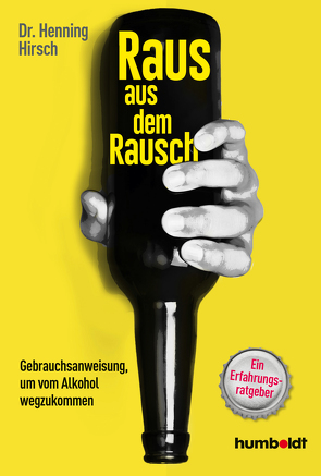 Raus aus dem Rausch von Hirsch,  Henning