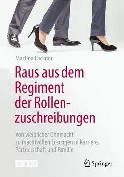 Raus aus dem Regiment der Rollenzuschreibungen von Lackner,  Martina