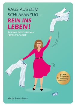 Raus aus dem Schlafanzug – Rein ins Leben von Lieverz,  Margit Susan