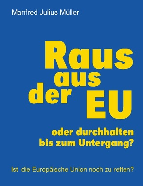 Raus aus der EU von Müller,  Manfred Julius