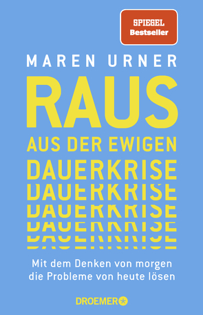 Raus aus der ewigen Dauerkrise von Urner,  Maren