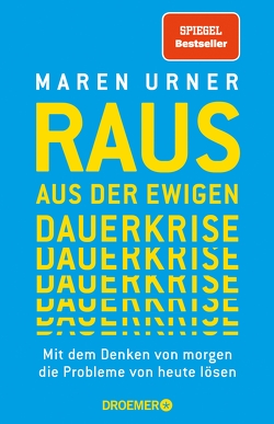 Raus aus der ewigen Dauerkrise von Urner,  Prof. Dr. Maren