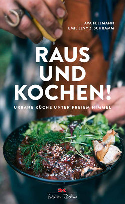 Raus und kochen! von Fellmann,  Ava, Schramm,  Emil Levy Z.