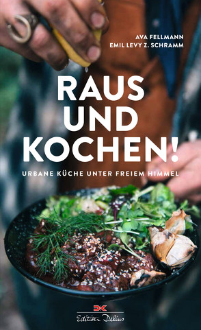 Raus und kochen! von Fellmann,  Andreas, Schramm,  Emil Levy Z.