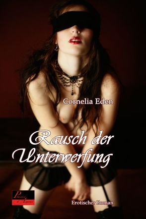 Rausch der Unterwerfung von Eden,  Cornelia