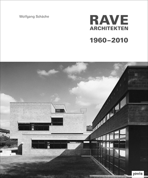 Rave Architekten 1960–2010 von Schäche,  Wolfgang