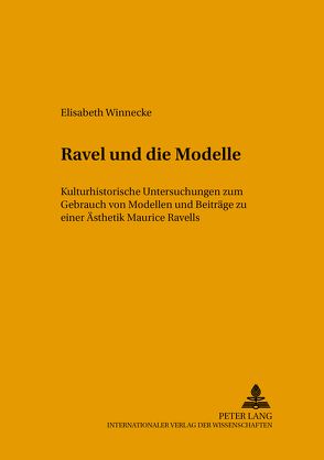Ravel und die Modelle von Winnecke,  Elisabeth