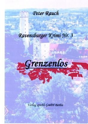 Ravensburger Krimis / Grenzenlos von Rauch Autor,  Peter