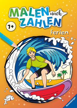 Ravensburger Malen nach Zahlen ab 7 Jahren Ferien – 48 Motive – Malheft für Kinder – Nummerierte Ausmalfelder von Bunse,  Rolf, Otterstätter,  Sara, Wagner,  Maja, Weikenmeier,  Katja