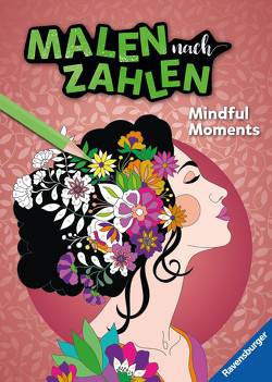 Ravensburger Malen nach Zahlen Mindful Moments – Malen und Entspannen – 32 Motive – 24 Farben – Malbuch mit nummerierten Ausmalfeldern für fortgeschrittene Fans der Reihe von Enders,  Marielle