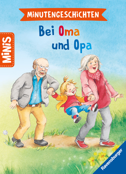 Ravensburger Minis: Minutengeschichten – Bei Oma und Opa von Nahrgang,  Frauke, Szesny,  Susanne
