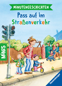 Ravensburger Minis: Minutengeschichten – Pass auf im Straßenverkehr von Heitmann,  Michaela, Nahrgang,  Frauke