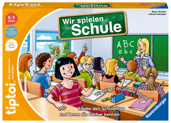 Ravensburger tiptoi Spiel – 00123 Wir spielen Schule – Spiel von Ravensburger ab 5 Jahren für 1-4 Spieler, Erlebe interaktiv einen kompletten Schultag von Glumpler,  Heinrich, Teubner,  Marco