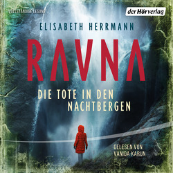 Ravna – Die Tote in den Nachtbergen von Herrmann,  Elisabeth, Karun,  Vanida