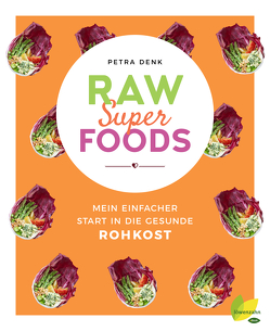 Raw Superfoods von Denk,  Petra