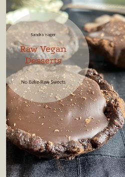 Raw Vegan Desserts von Hager,  Sandra