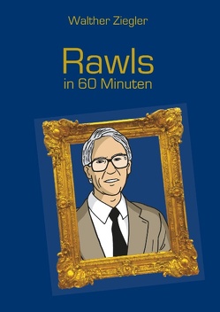 Rawls in 60 Minuten von Ziegler,  Walther