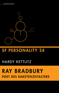 Ray Bradbury – Poet des Raketenzeitalters von Kettlitz,  Hardy