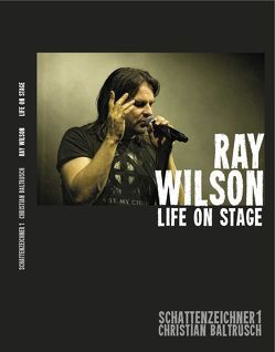 Ray Wilson – life on stage von Baltrusch,  Christian
