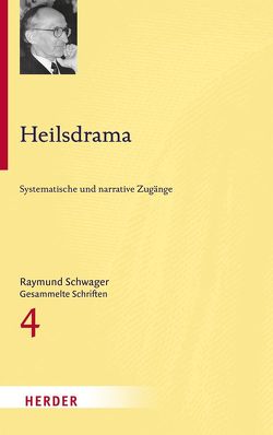 Raymund Schwager – Gesammelte Schriften / Heilsdrama von Niewiadomski,  Józef, Schwager,  Raymund