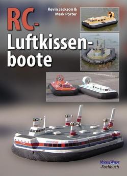 RC-Luftkissenboote von Hensel,  Günter, Jackson,  Kevin, Porter,  Mark