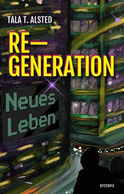 RE-GENERATION – Neues Leben von Alsted,  Tala T.