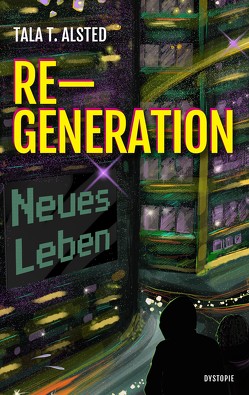 RE-GENERATION – Neues Leben von Alsted,  Tala T.