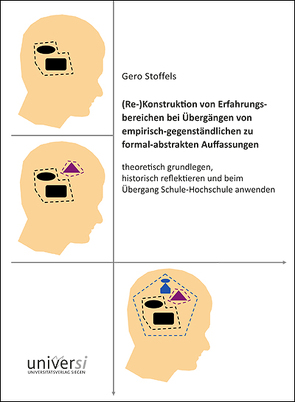 (Re-)Konstruktion von Erfahrungsbereichen bei Übergängen von empirisch-gegenständlichen zu formal-abstrakten Auffassungen von Stoffels,  Gero